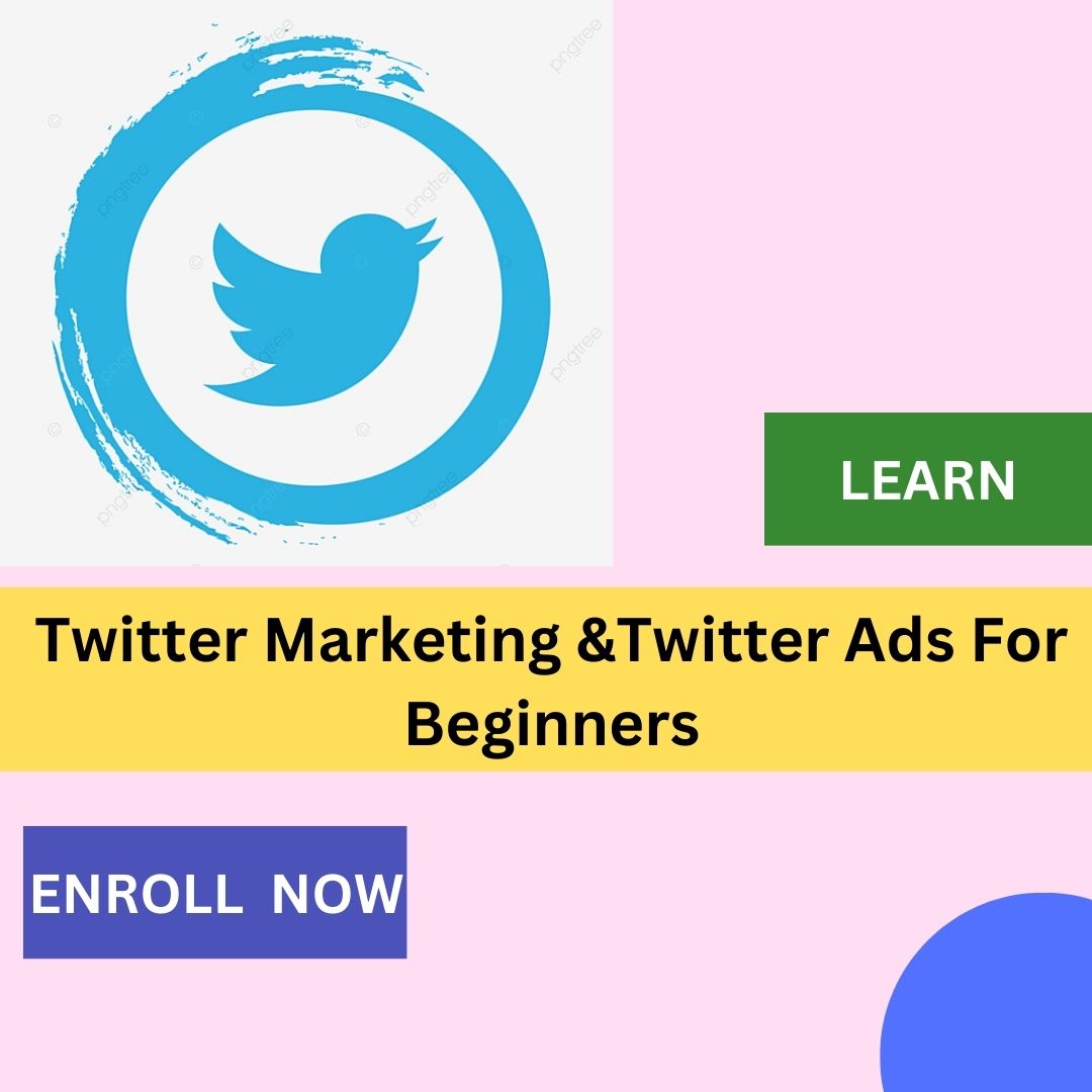 Twitter Marketing & Twitter Ads For Beginners certification course